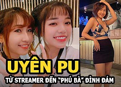 Uyên Pu: Từ nữ game thủ vô danh đến &#8220;phú bà&#8221; streamer nổi đình nổi đám