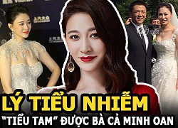 Lý Tiểu Nhiễm: &#8220;Tiểu tam&#8221; được bà cả minh oan, khiến bạn diễn nam nôn mửa suốt 3 ngày sau khi hôn