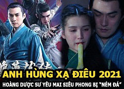 Anh Hùng Xạ Điêu bản 2021: Hoàng Dược Sư yêu Mai Siêu Phong bị &#8220;ném đá&#8221; vì cải biên quá đà