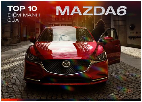 10 điểm giúp Mazda6 mới thuyết phục khách hàng Việt Nam