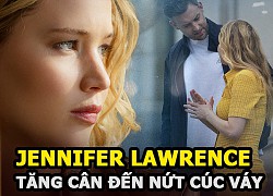 Jennifer Lawrence tăng cân đến nứt cúc váy, dân mạng không chê mà rần rần khen vì điều này