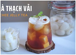 Cách làm trà thạch vải thơm ngon, thanh mát