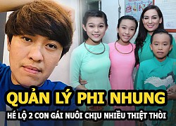 Quản lý Phi Nhung bất ngờ hé lộ 2 con nuôi của nữ ca sĩ chịu nhiều thiệt thòi vì Hồ Văn Cường