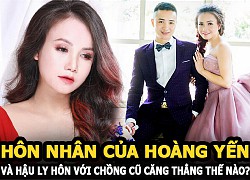 Hôn nhân của Hoàng Yến và hậu ly hôn với chồng cũ căng thẳng như thế nào?