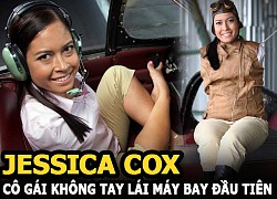 Jessica Cox - Cô gái không tay lái máy bay đầu tiên trong lịch sử nước Mỹ