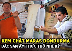 Kem chặt Maras Dondurma - Món ăn "gây ức chế" nhất định phải thử khi đến Thổ Nhĩ Kỳ