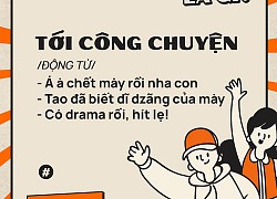 Từ điển Gen Z: &#8220;Tới công chuyện&#8221; là gì?