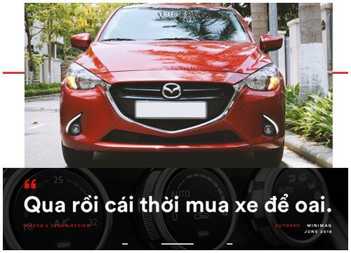 Người dùng đánh giá Mazda2: Không phân vân Toyota Vios vì đắt