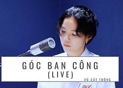 Góc xả stress: Nghe những bài hát này, bạn sẽ biết nên đi đâu cho đỡ buồn trong mùa giãn cách