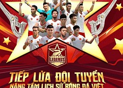 VietNam Legends: Game thủ háo hức khi FIFA Online 4 hứa tặng cầu thủ Viêt Nam