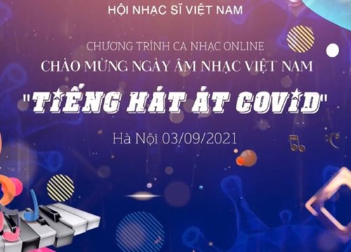 Ngày Âm nhạc Việt Nam lần thứ XII (3/9): Âm nhạc trên tuyến đầu chống dịch Covid-19