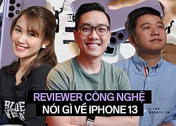 Trước giờ ra mắt iPhone 13, trai xinh gái đẹp làng công nghệ nói gì về siêu phẩm này?