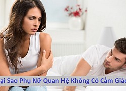 Lý do phụ nữ mất khoái cảm trong chuyện chăn gối và những cách khắc phục