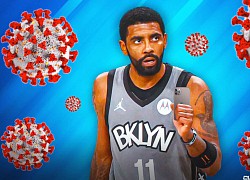 Kyrie Irving tin vào thuyết âm mưu "Quỷ Satan" khi chưa thực hiện việc tiêm vắc xin?