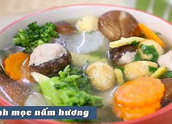 Món canh mọc nấm hương đầy năng lượng