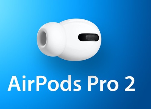 AirPods Pro 2 sẽ hỗ trợ lossless, thiết kế giống Beats Fit Pro 2021