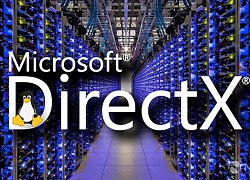 Việc hỗ trợ DirectX 12 trên Linux đang có bước tiến mới