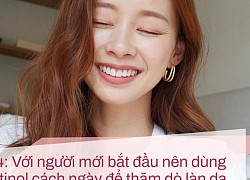 Dùng retinol để da dẻ mịn màng đón Tết, nhưng sai bước này thì chỉ có "toang" toàn tập