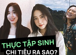 Đi thực tập tiền tiêu nhiều hơn tiền lương, làm sao để tránh?