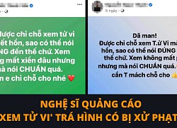 Nghệ sĩ quảng cáo &#8216;xem tử vi đúng hết hồn&#8217; có thể bị phạt đến 80 triệu