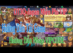 [Danh Tướng 3Q Hướng Dẫn Tải Game Nhận Nhập VIPCODE Danh Tướng 3Q Nhật Bản