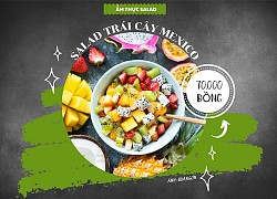 Trưa nay ăn gì: Mát lạnh 'cả người' cùng salad trái cây Mexico