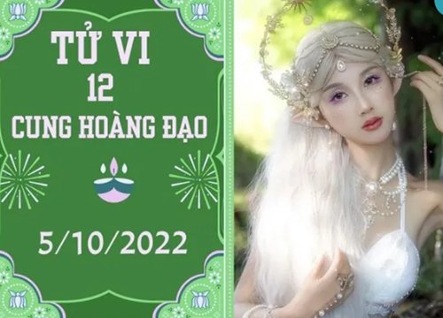 Tử vi 12 cung hoàng đạo ngày 5/10: Bảo Bình đừng sợ hãi, Bọ Cạp vạn sự như ý