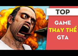 TOP game "thay thế" cho GTA (Grand Theft Auto)