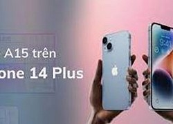 Cấu hình iPhone 14 Plus: Chip Apple A15 nâng cấp, đi kèm RAM 4GB và viên pin lớn