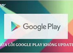 4 cách sửa lỗi cập nhật dịch vụ của Google Play nhanh chóng, hiệu quả