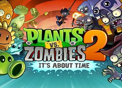 Ôn lại tuổi thơ cùng Plant VS Zombie 2