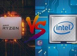 AMD Ryzen hay Intel Bạn sẽ lựa chọn CPU nào cho laptop?