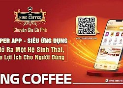 King Coffee Super App - Ứng dụng tiện ích, hệ sinh thái đa lợi ích cho người dùng