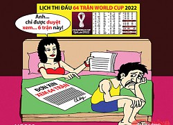 Chồng làm đơn xin xem 64 trận World Cup 2022