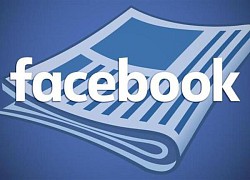 Facebook đe dọa cấm tin tức ở Mỹ vì dự luật báo chí