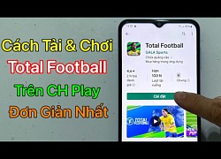 Cách Tải Total Football Trên Android CH Play / Mới Nhất 2022