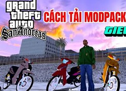 Hướng Dẫn Cách Tải Game GTA San Mod Pack Xe Độ Việt Nam Full Wave Alpha Dân Tổ Cháy Phố