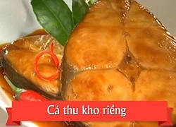 Cách làm cá thu kho riềng thơm ngon, đậm đà, cực hao cơm đơn giản tại nhà