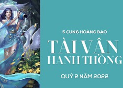 Quý 2 năm 2022, 5 cung hoàng đạo số đỏ đầu tư ở đâu thắng lớn ở đó, nhẹ nhàng mà hưởng lộc