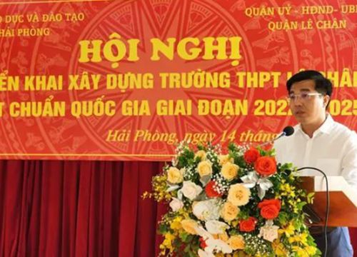 Hải Phòng: Xây dựng Trung học phổ thông Lê Chân đạt chuẩn quốc gia