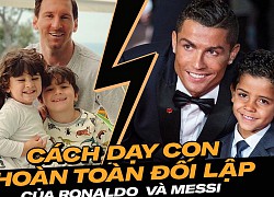 Cách dạy con hoàn toàn đối lập của 'kì phùng địch thủ' Ronaldo và Messi: Người khổ luyện, người bản năng, nhưng gặp nhau ở 1 điểm đáng ngưỡng mộ!