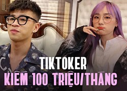 "In tư" dàn TikToker kiếm trăm triệu đến bạc tỷ mỗi tháng: Không học sinh giỏi quốc gia cũng sinh viên trường top