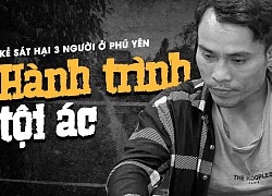 Hành trình tội ác của kẻ sát hại 3 người ở Phú Yên