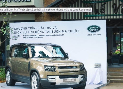 Khách hàng tại Buôn Ma Thuật sắp có cơ hội trải nghiệm những mẫu xe Land Rover mới