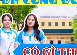 Đại học Công đoàn tăng chỉ tiêu, mở ngành Ngôn ngữ Anh