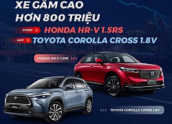 Xe gầm cao hơn 800 triệu: Chọn Honda HR-V 1.5RS hay Toyota Corolla Cross 1.8V