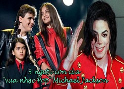 13 năm sau ngày cha mất, 3 người con của "ông hoàng nhạc Pop" Michael Jackson sống ra sao: Từng luôn đeo mặt nạ, thân thế được giữ kín, chỉ 1 trong số đó theo nghiệp cha