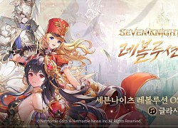 Seven Knights Revolution Game nhập vai MMO của Netmarble ấn định ra mắt 28/07