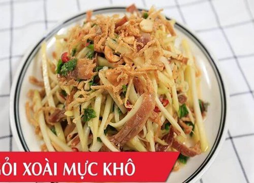 Mê mẫn với cách làm gỏi xoài khô mực chua ngon lạ miệng