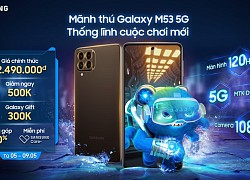 Samsung ra mắt Mãnh thú Galaxy M53 5G giá 12,5 triệu quà gần 2 triệu